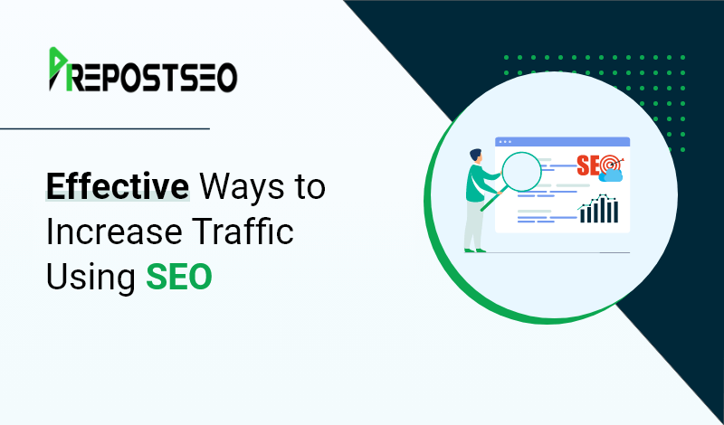 Effective Ways to Increase Traffic Using SEO